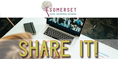 SHARE IT!  Networking for Somerset Social Enterprises tickets