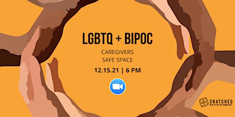 LGBTQ + BIPOC Caregivers Safe Space tickets