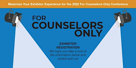 EXHIBITOR REGISTRATION: For Counselors Only Conference.   March 8, 2022 tickets