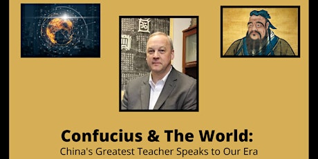 Confucius & The World: China's Greatest Teacher Speaks to Our Era tickets