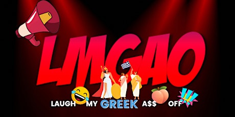 LMGAO - Laugh My Greek A$$ Off tickets