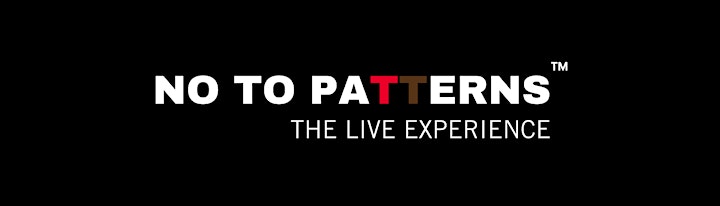 
		No To Patterns: The Live Experience image
