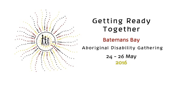 Getting Ready Together Aboriginal Disability Gathering