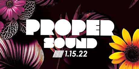 Proper Sound ft Tony H (Dirtybird) Jason Burns (Hold) & DiscoPennyLane (SD) tickets