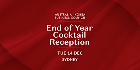 Australia-Korea Business Council End of Year Cocktail Reception primary image