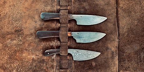 The Blacksmith’s Blades: Introduction into Knife-Making — May 2022 tickets