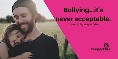 Webinar: Bullying... It's Never Acceptable tickets