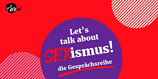 Let´s talk about SEXismus in der Kirche!