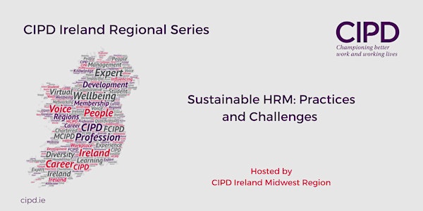 CIPD Ireland Regional Series: Sustainable HRM: Practices and Challenges