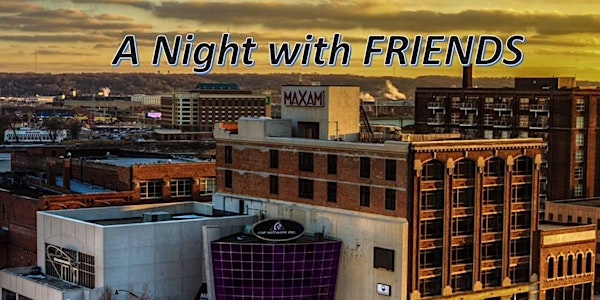 A Night with FRIENDS