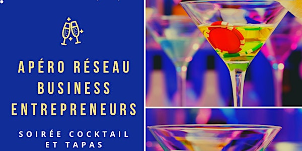 Apéro Réseau Business Entrepreneurs - Soirée Cocktails et Tapas