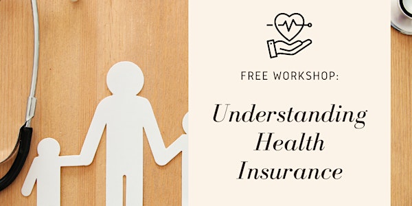 Copy of Free Workshop: Understanding Health Insurance