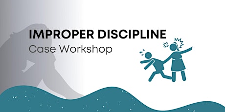 Improper Discipline Case Workshop