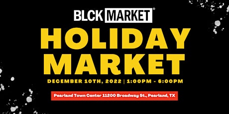 A BLCK Christmas (Holiday Market) tickets