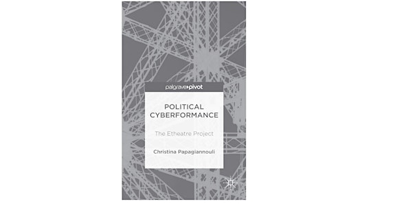 Book launch: Political Cyberformance. The Etheatre Project
