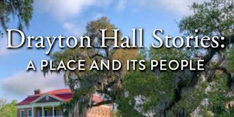 Virtual Book Club - Drayton Hall Stories: A Place and Its People tickets