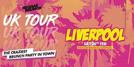 The Reggae Brunch - Sat 26th Feb LIVERPOOL   UK Tour 2 tickets