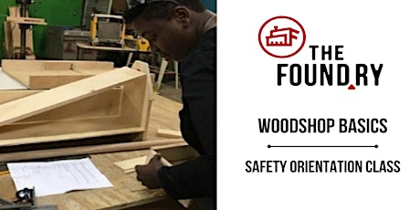 (Sold Out) Woodshop Basics @TheFoundry - Safety Orientation Class tickets