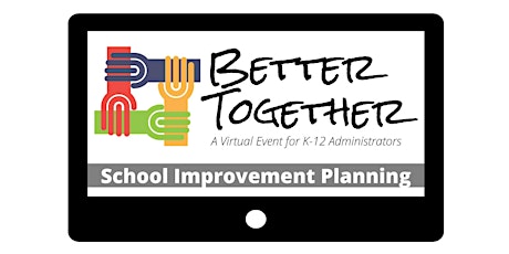 Better Together:  A Virtual Event for K–12 Administrators tickets