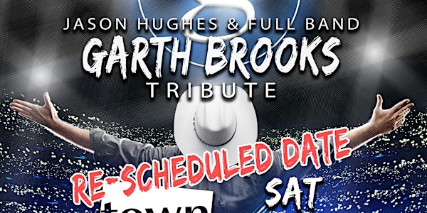 Garth Brooks with Jason Hughes and Band, rescheduled date