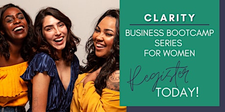 BUSINESS BOOTCAMP SERIES [Clarity Workshop] primary image