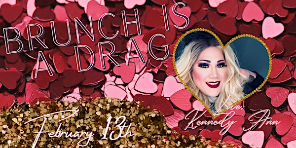 Brunch is a Drag: Galentine's Day