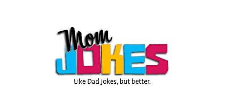 Mom Jokes (Mother's Day Show) tickets