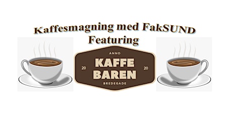 Kaffe-hygge med FakSUND tickets