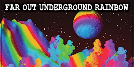 Far Out Underground Rainbow w/ The Salesmen + Broke Down Nuns + Orca tickets