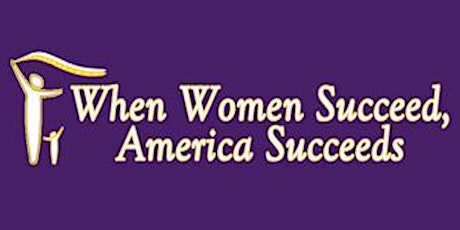 "When Women Succeed, America Succeeds" Women's Summit primary image