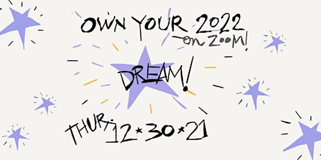 OWN YOUR 2022 - ZooM primary image