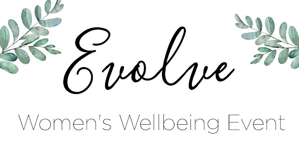 Evolve: Women's Wellbeing Event