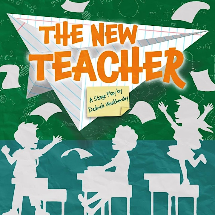 
		The New Teacher- A Comedy Stage Play By Dedrick Weathersby image
