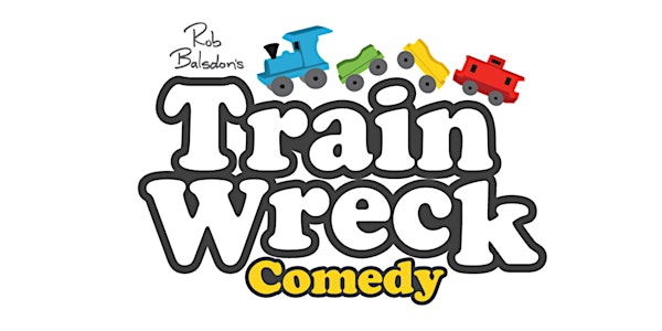 Train Wreck Comedy at Globe