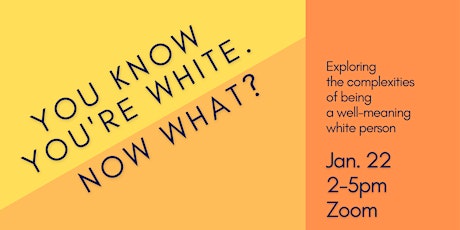 You Know You're White. Now What? tickets