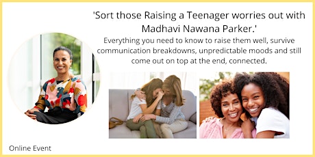 Sort those Raising a Teenager worries out with Madhavi Nawana Parker