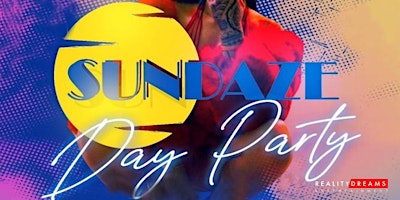 Primaire afbeelding van #REALITYDREAMSENT presents The NEW BIGGEST SUNDAY FUNDAY DAY PARTY!
