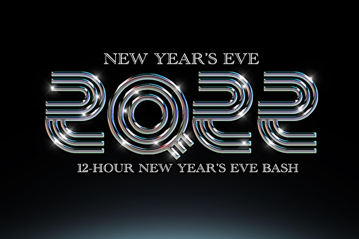 
		2Q22 - 12 Hour New Years Eve Bash - Friday, Dec  31, 2021 image
