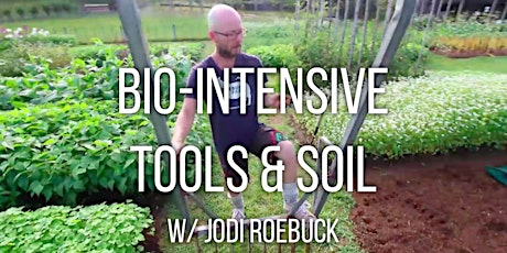Bio-Intensive gardening and farming - with Jodi Roebuck primary image