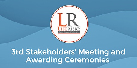 LifeRisksPH 3rd Annual Stakeholders' Meeting and Awarding Ceremonies primary image