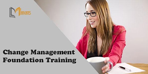 Change Management Foundation 3 Days Training in Kitchener