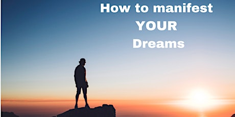 How to Manifest YOUR Dreams tickets