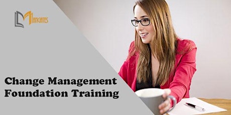 Change Management Foundation 3 Days Virtual Live Training in Calgary tickets