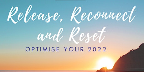 Release, Reconnect & Reset to begin Optimising your 2022 tickets