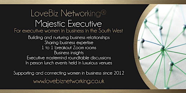 Majestic LoveBiz Networking® Online Meeting for Executive Women in Business