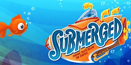 Submerged VBX 2016 (Vacation Bible eXperience) July 25-29 (Bloomfield VBS) primary image