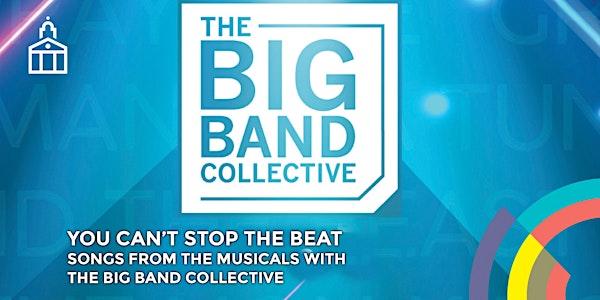 YOU CAN’T STOP THE BEAT - THE BIG BAND COLLECTIVE