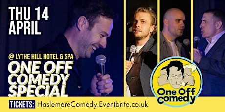 One Off Comedy Special @ Lythe Hill Hotel & Spa, Haslemere! tickets