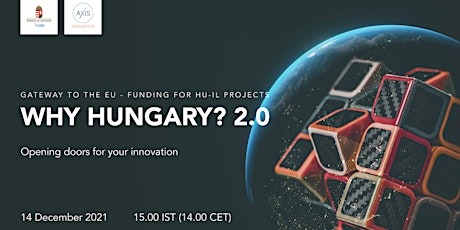 Why Hungary? 2.0:  Gateway to the EU - Funding for HU-IL Projects