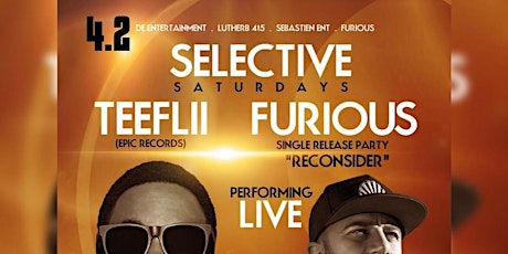 Saturday April 2nd #SelectiveSaturdays with TEEFLII Live Furious Record Release primary image